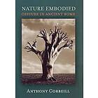 Anthony Corbeill: Nature Embodied