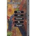 James Elkins: Why Art Cannot Be Taught