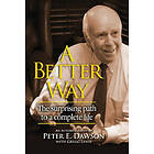 Gregg Lewis, Peter E Dawson: A Better Way: The surprising path to a complete life.