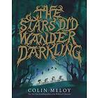 Colin Meloy: Stars Did Wander Darkling