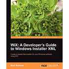N Ramirez: WiX: A Developer's Guide to Windows Installer XML