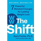 Gary Foster: The Shift: 7 Powerful Mindset Changes for Lasting Weight Loss