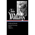 John Williams: John Williams: Collected Novels (Loa #349)