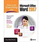 Guy Hart-Davis: How to Do Everything with Microsoft Office Word 2007