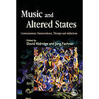 Joerg Fachner, David Aldridge: Music and Altered States