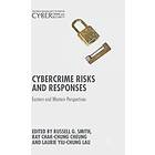 Russell G Smith, Ray Cheung, Laurie Yiu-Chung Lau: Cybercrime Risks and Responses