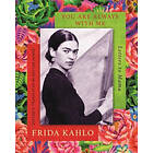 Frida Kahlo: You are Always With Me