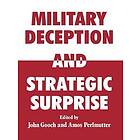 John Gooch: Military Deception and Strategic Surprise!