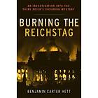 Benjamin Carter Hett: Burning the Reichstag