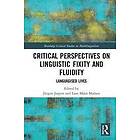 Jurgen Jaspers, Lian Malai Madsen: Critical Perspectives on Linguistic Fixity and Fluidity