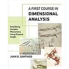 Juan G Santiago: A First Course in Dimensional Analysis