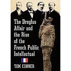 Tom Conner: The Dreyfus Affair and the Rise of French Public Intellectual