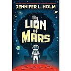 Jennifer L Holm: Lion Of Mars