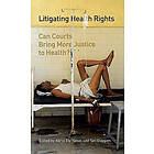 Alicia Ely Yamin, Siri Gloppen: Litigating Health Rights