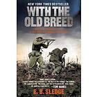 E B Sledge: With the Old Breed