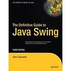 John Zukowski: The Definitive Guide to Java Swing 3rd Edition
