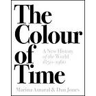 Dan Jones, Marina Amaral: The Colour of Time: A New History the World, 1850-1960