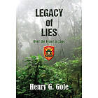 Henry G Gole: Legacy of Lies: Over the Fence in Laos