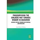 Guro Hansen Helskog: Philosophising the Dialogos Way towards Wisdom in Education