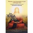 Paramahansa Yogananda: The Yoga of Jesus