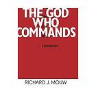 Richard J Mouw: The God Who Commands