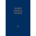 Karl Marx: MEW / Marx-Engels-Werke Band 44