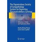 Martha Bishop Pitman, Lester James Layfield: The Papanicolaou Society of Cytopathology System for Reporting Pancreaticobiliary Cytology