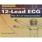 Tomas B Garcia: Introduction To 12-Lead ECG: The Art Of Interpretation