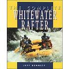 Jeff Bennett: The Complete Whitewater Rafter