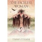 Emma Hamm: The Faceless Woman: A Swan Princess Retelling