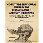 C Baglioni: Cognitive-Behavioural Therapy for Insomnia (CBT-I) Across the Life Span Guidelines and Clinical Protocols Health Professionals