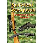 phil west: Survival Weapons: Optimizing Your Arsenal
