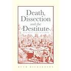 Ruth Richardson: Death, Dissection And The Destitute