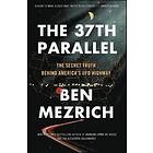 Ben Mezrich: The 37th Parallel: Secret Truth Behind America's UFO Highway