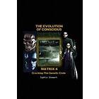 Sophia Stewart: Matrix 4 The Evolution: Cracking the Genetic Code