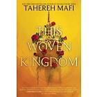 Tahereh Mafi: This Woven Kingdom