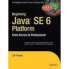 Jeff Friesen: Beginning Java SE 6 Platform: From Novice to Professional