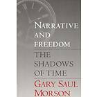 Gary Saul Morson: Narrative and Freedom