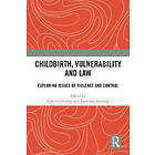 Camilla Pickles, Jonathan Herring: Childbirth, Vulnerability and Law