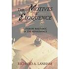 Richard A Lanham: The Motives of Eloquence