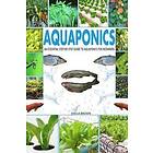 Sheila Brown: Aquaponics: An Essential Step-By-Step Guide to Aquaponics for Beginners