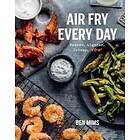 Ben Mims: Air Fry Every Day