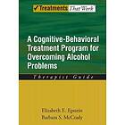 Elizabeth E Epstein: Overcoming Alcohol Use Problems: Therapist Guide