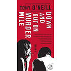 Tony O'Neill: Down and Out on Murder Mile