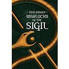 Peri Akman: Warlocks of the Sigil