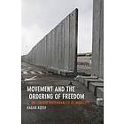 Hagar Kotef: Movement and the Ordering of Freedom