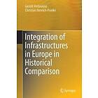 Gerold Ambrosius, Christian Henrich-Franke: Integration of Infrastructures in Europe Historical Comparison