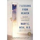 Mary C Neal: 7 Lessons from Heaven: How Dying Taught Me to Live a Joy-Filled Life