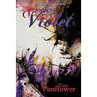 Tara Vanflower: Violent Violet