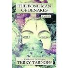 Terry Tarnoff: The Bone Man of Benares
